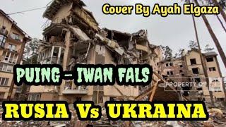 PUING -  IWAN FALS || HENTIKAN PERANG RUSIA  VS  UKRAINA