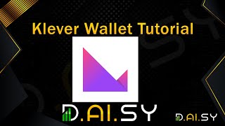 Klever Wallet Tutorial - Preparing Klever Wallet for Daisy