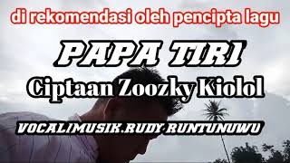 PAPA TIRI. pop manado. Ciptaan zoosky kiolol