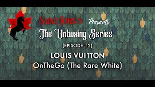 Saint John's [UNBOXING EP-12]Louis Vuitton OnTheGo (The Rare White)