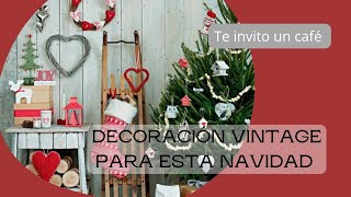 DECORACIÓN VINTAGE PARA ESTA NAVIDAD ☕