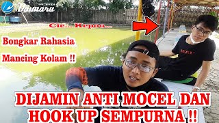 OBAT ANTI MOCEL DAN GAGAL HOOK UP SAAT MANCING KOLAM !!!