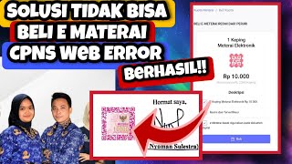 SOLUSI E MATERAI CPNS TIDAK BISA DIBELI || CARA ATASI WEB E MATERAI ERROR