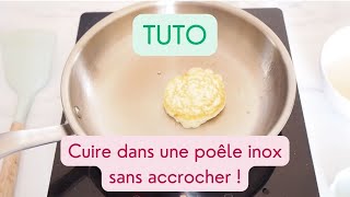 TUTO POÊLE INOX - CUIRE SANS ATTACHER !