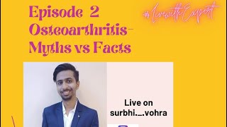 Osteoarthritis Myths vs Facts|| Episode 2 - Live with expert