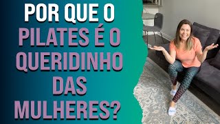 Por que o pilates é o queridinho das mulheres?