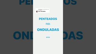 Penteados para onduladas 💋