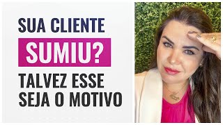 COMO TRAZER UMA CLIENTE QUE SUMIU DE VOLTA?