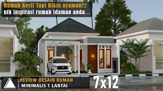 DESAIN RUMAH MINIMALIS 7X12,KECIL TAPI BIKIN NYAMAN,BIKIN KELUARGA MAKIN BETAH DIRUMAH