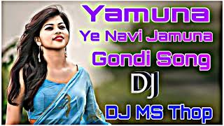 Yamuna Ye Navi Jamuna Gondi Song Mix By DJ MS Thop