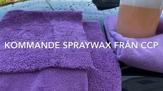 Kommande spraywax från ccp