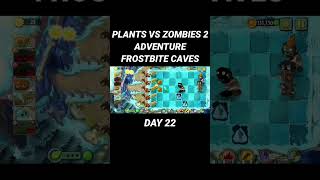 PLANTS VS ZOMBIES 2 ADVENTURE 2 FROSTBITE CAVES DAY 22 #gameandroid #gameplaystore #games #game