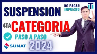 Como hacer mi suspensión de cuarta categoría 2024 | Paso a paso y con ejemplos SUNAT