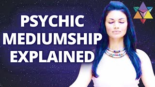 Psychic Mediumship Explained - How Does It Work?