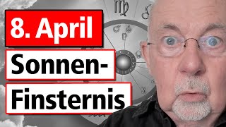 Sonnen-Finsternis am 8.4. - Es wird heftig!