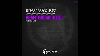 TR198 Richard Grey & Lissat - Heartbreak Hotel (Original Mix)