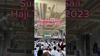 Suasana Sai ibadah haji 2023 terbaru update haji terkini #short #hajj2023