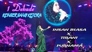 INSAN BIASA X TIRANI X PURNAMA | JEJAK LANGKAH 1 DEKADE KONSER SANG KEJORA