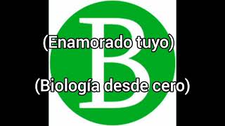 Enamorado tuyo - Biología Desde Cero (IA COVER)