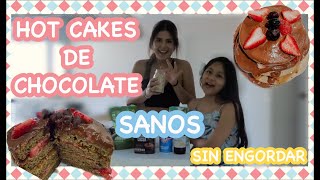 HOT CAKES DE CHOCOLATE SIN CULPA||RECETA FÁCIL