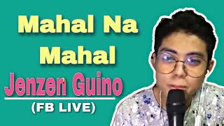 Mahal Na Mahal | JENZEN GUINO cover