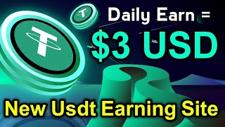 $3 USDT Instantly Withdraw | New Usdt Earning Site Today | Online income site 2023