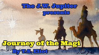 "Journey of the Magi" by T.S. Eliot | Christmas at the J.W. Jupiter