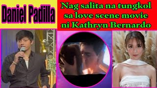 Daniel Padilla,nagsalita na tungkol sa love scene movie ni Kathryn Bernardo,panuorin ito