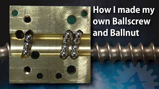 How I made my own Ballscrews