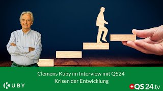 Clemens Kuby im Interview mit QS24 - Krisen der Entwicklung