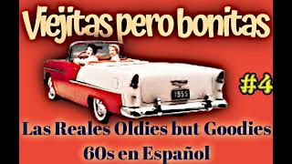 Viejitas pero bonitas…Las Reales Oldies but Goodies 60s en Español