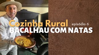 COZINHA RURAL | Receita de bacalhau com natas episódio 6