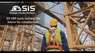 SIS ERP Tools Harness the future for construction