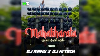 MAHABHARAT SOUND🔊 CHECK || REMIX || DJ RANU X DJ HI TECH