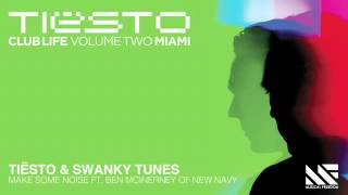 Tiësto Swanky Tunes - Make Some Noise ft. Ben McInerney of New Navy