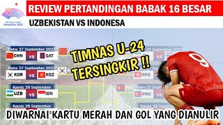 TERSINGKIR❗INDONESIA GAGAL KE PEREMPAT FINAL ASIAN GAMES | Diwarnai Kartu Merah, Gol yang dianulir