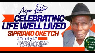 CELEBRATING LIFE WELL LIVED SIPRIANO OKETCH OWANG'E II NIGHT VIGIL