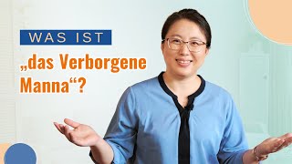 Was ist das "verborgene Manna"? Wie können wir das verborgene Manna finden?