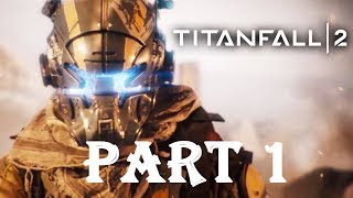 TITANFALL 2 Walkthrough Gameplay Part 1 - Pilot (Campaign)