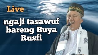 🔴 LIVE - NGAJI TASAWUF | BARENG BUYA RUSFI