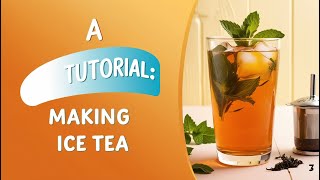 A Tutorial Making Ice Tea