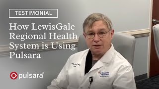 How LewisGale Regional Health System is Using Pulsara | Testimonial