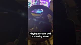 Playing Fortnite with a steering wheel #subscribe  #shorts #viral