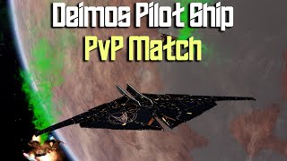 Deimos Pilot Ship PvP - 2 Matches