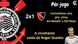 PÓS-JOGO: CORINTHIANS 2x1 Newell´s Old Boys