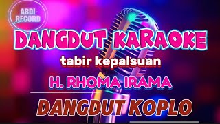 tabir kepalsuan ~ karaoke dangdut koplo ~ H. rhoma irama