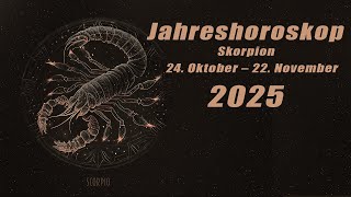 Jahresvorschau für 2025 für  Skorpion (24. Oktober bis 22. November)  Horoskope/Sternzeichen