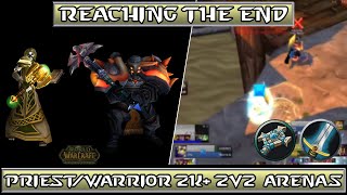 Reaching the End | TBC Classic S1 - 2v2 Arenas | Priest/Warrior