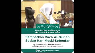 Sempatkanlah Membaca Al-Quran Setiap Hari Meski Hanya Sebentar.