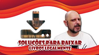 Mais polêmica | Pirataria de livros | Soluções para baixar livros dentro da lei